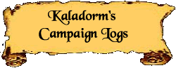 Kaladorm's Campaign Logs