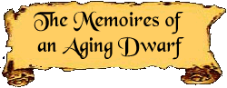 The Memoires of an Aging Dwarf