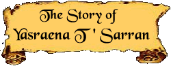 The Story of Yasraena T'Sarran